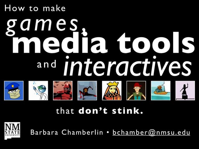 How to make games, media tools and interactives that don't stink
