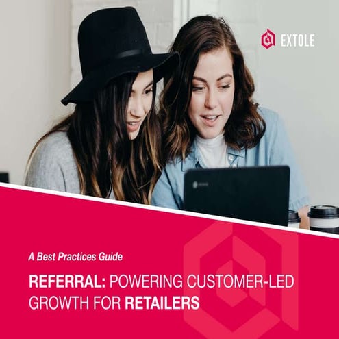 Extole_2022 Referral Best Practices for Retail Services Guide.pdf