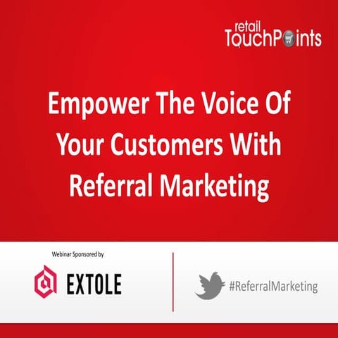 Empower The Voice Of Your Customers With Referral Marketing