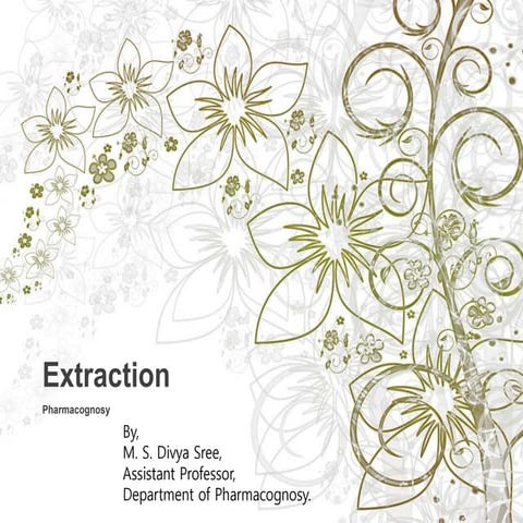 Methods of Extraction, Pharmacognosy, types of extraction for herbal drugs