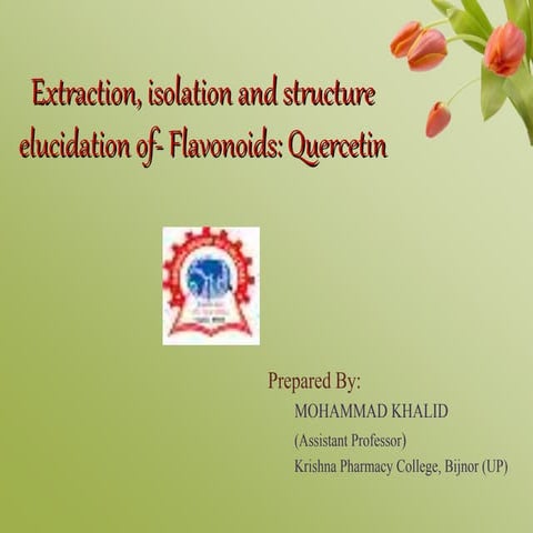 Extraction, isolation and structure elucidation of  flavonoids: Quercetin
