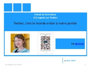 sandrine fouille - Extrait livre blanc 112 regards sur twitter twitter c est le monde entier a notre portee