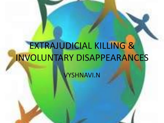 Extrajudicial killings and Involuntary Disappearances
