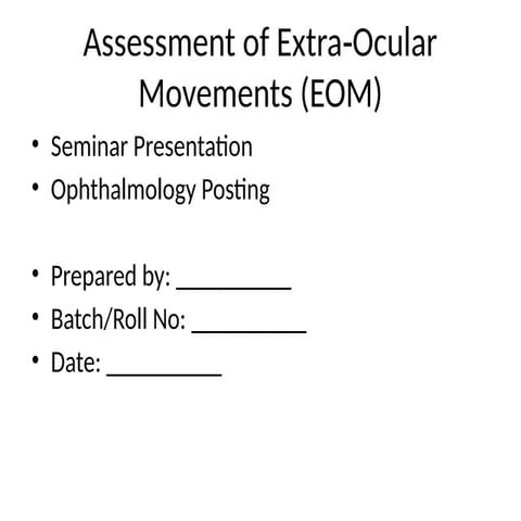 extra ocular movements seminar powerpoint | PPTX