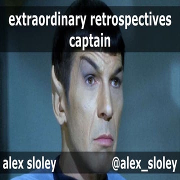 Extraordinary retrospectives by Alex Sloley