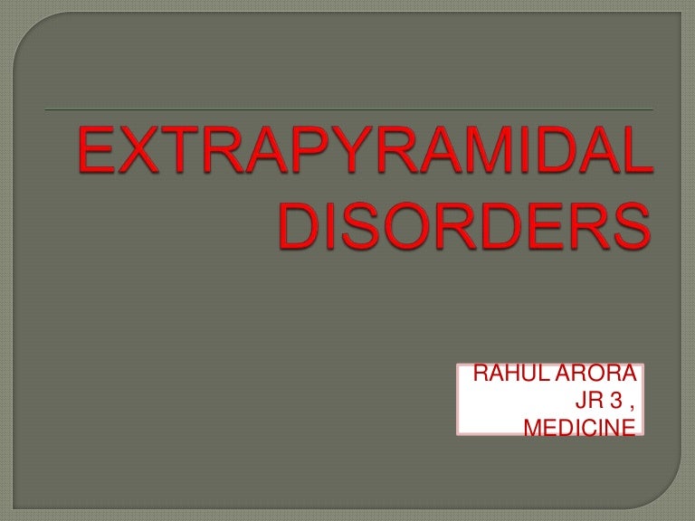 Extrapyramidal Disorders