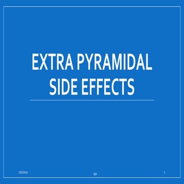 Extra pyramidal side effects