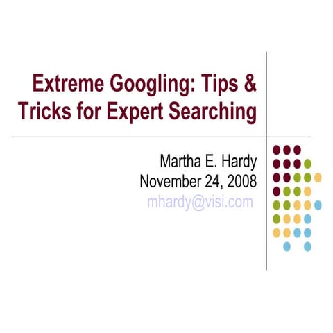 Extreme Googling: Tips & Tricks For Expert Searching