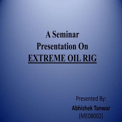 Extreme oil rig | PPTX