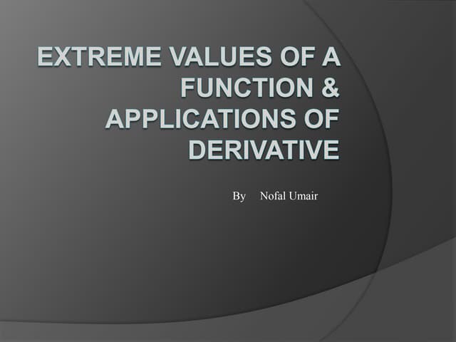 Extreme values of a function & applications of derivative