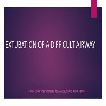 EXTUBATION AFTER A DIFFICULT AIRWAY .pptx