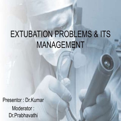 Extubation problems and its management