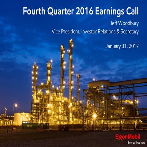 Exxon Mobil Fourth Quarter Financial Results Earnings Call Q4 2016 - Presenta...