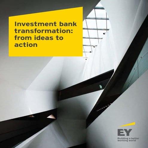 EY Investment bank transformation: from ideas to action
