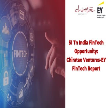 ey-one-trillion-dollars-india-fintech-opportunity-chiratae-ventures-ey-fintec...