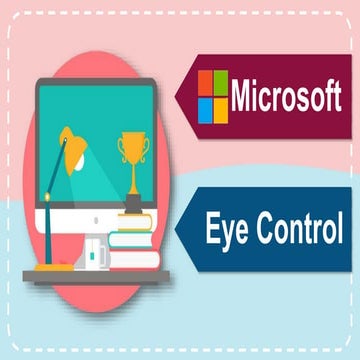 Eye control ควบคุมคอมพิวเตอร์ด้วยดวงตา | PPTX