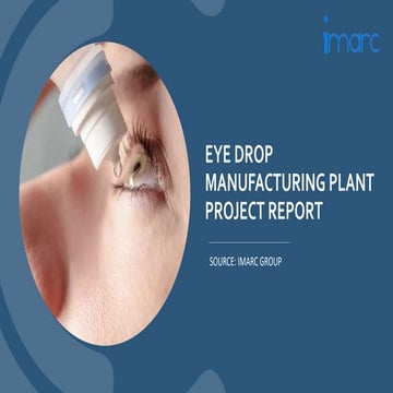 Detailed Project Report on Setting up a Eye Drop Manufacturing Plant