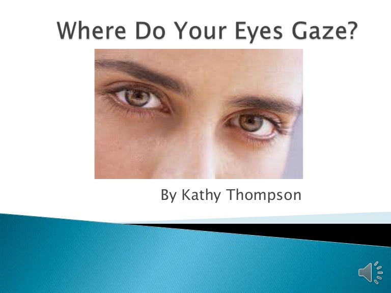 Where Do Your Eyes Gaze?