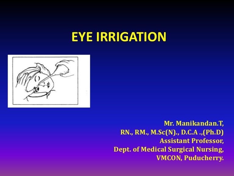 Eye irrigation