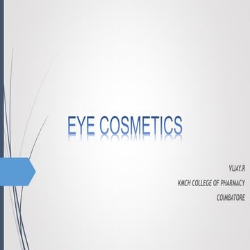 EYE COSMETICS AND ITS FORMULATION AND PROCEDURE