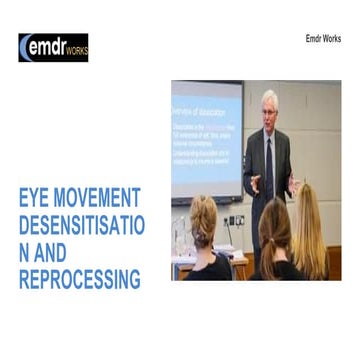 Eye Movement Desensitization and Reprocessing Therapy - EMDR | PPTX