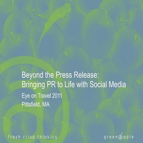 Beyond the Press Release:  Bringing PR to Life with Social Media