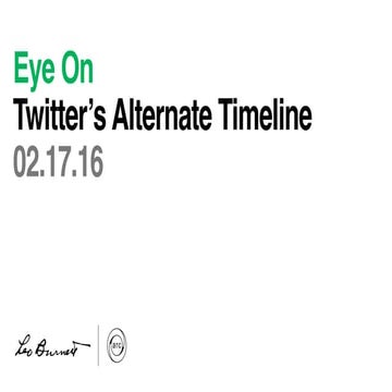 Eye On: Twitter’s Alternate Timeline