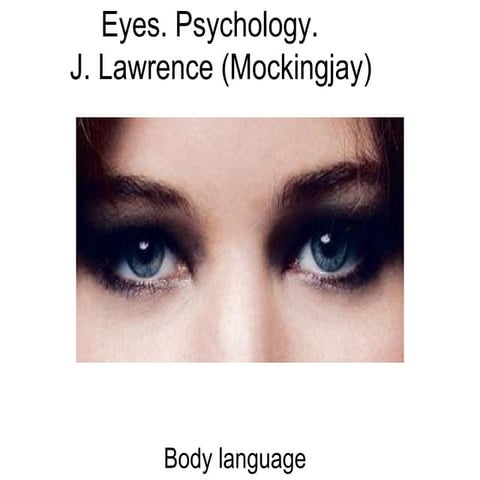 Eyes. Psychology. Jennifer Lawrence (Mockingjay)