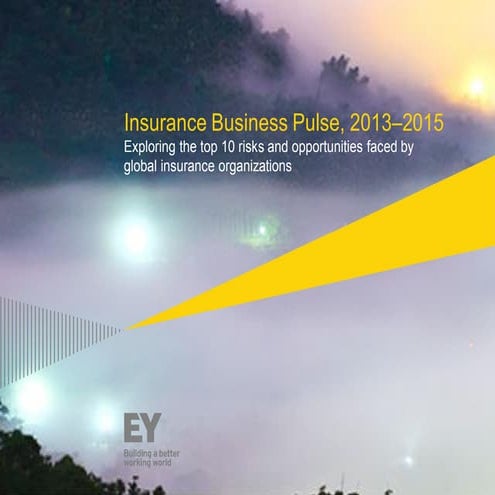 EY Insurance Business Pulse, 2013-2015 – exploring the top 10 risks and oppor...