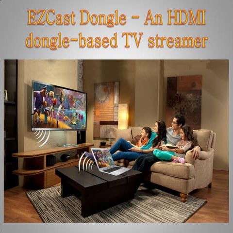 Ez cast dongle   an hdmi dongle-based tv streamer