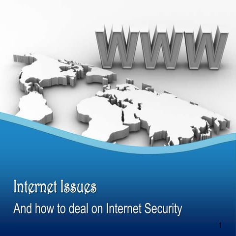 Internet Issues (How to Deal on Internet Security)