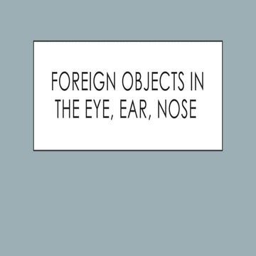 First aid in Foreign bodies Skin, Eye, Ear Nose Throat.pptx
