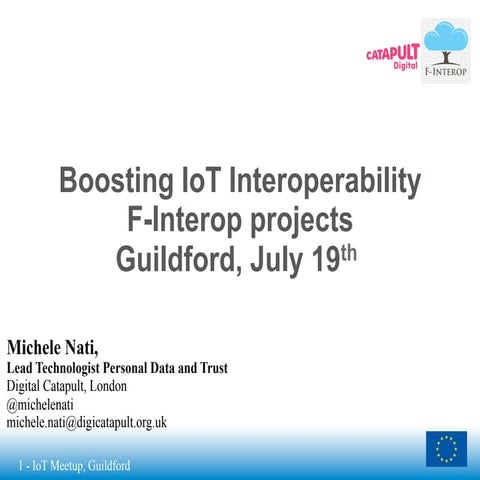IoTMeetupGuildford#19: Michele Nati, Boosting IoT interoperability, F-Interop...