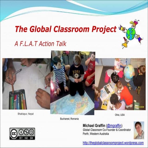 The Global Classroom Project - a F.L.A.T Action Talk