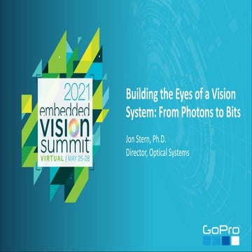 “Building the Eyes of a Vision System: From Photons to Bits,” a Presentation ...