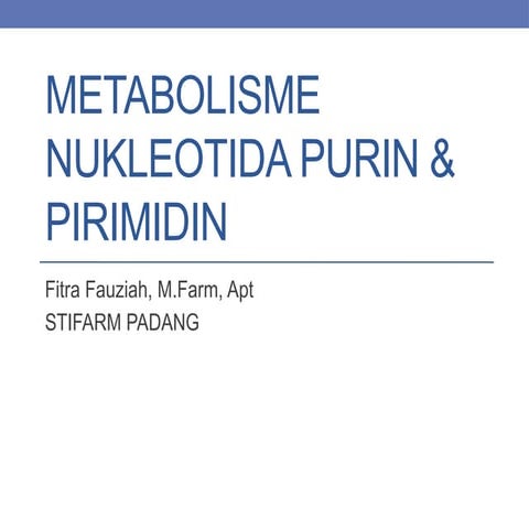 5678_Kuliah_7_-_Metabolisme_Nukleotida_Purin_dan_Pirimidin.pptx