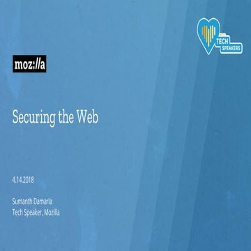 [DevDay2018] Securing the Web - By Sumanth Damarla, Tech Speaker at Mozilla