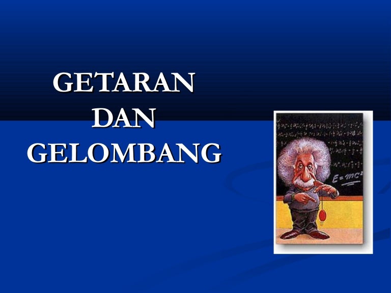 getaran dan gelombang