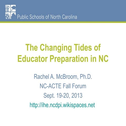 NC-ACTE F13 Teacher Ed Forum NCDPI Updates