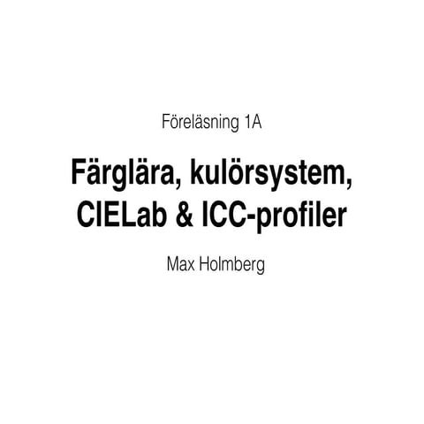 Färglära, kulörsystem, CIElab och ICC-profiler