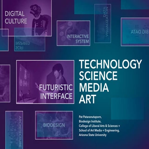 Technology, Science, Media, Art