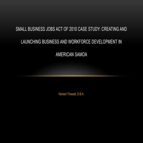 Capstone Project - Small Business Jobs Act 2010 Case Study: Creating and Laun...
