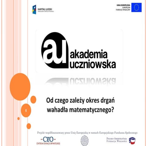 F3 Od czego zależy okres drgań wahadła matematycznego? | PPT
