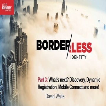 CIS 2015 What’s next? Discovery, Dynamic Registration, Mobile Connect and mor...