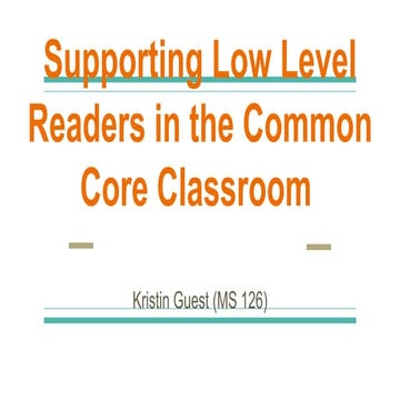 Supporting Low Level Readers in the Common Core Classroom