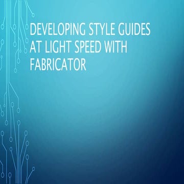 Developing Style Guides at Light Speed with Fabricator