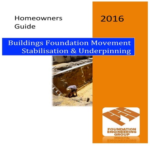 FEG 2016 Homeowners Guide Booklet - Buildings Foundation Movement Stabilisati...