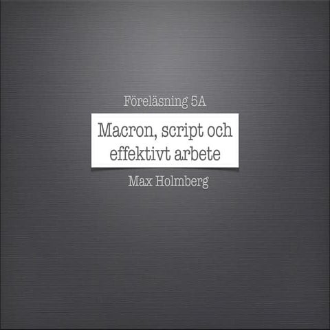 Macron, script & effektivt arbete