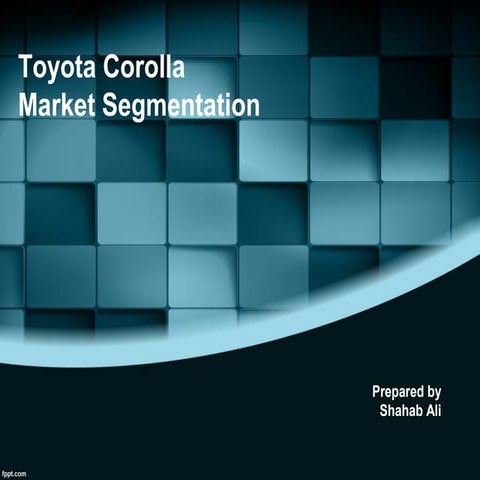 MARKET SEGMENTATION OF TOYOTA COROLLA
