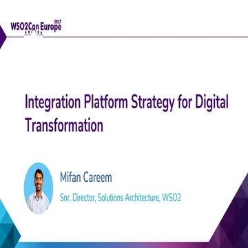 [WSO2Con EU 2017] Integration Platform Strategy for Digital Transformation